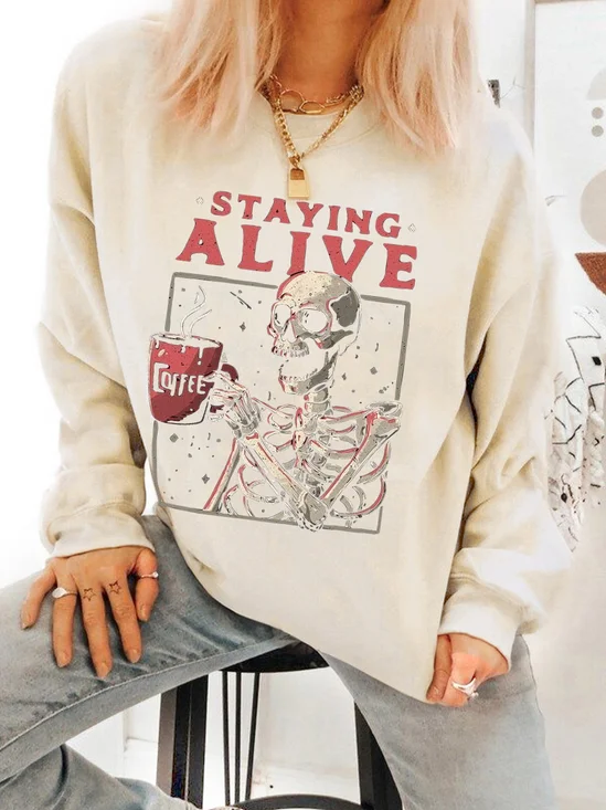 Staying Alive Slogan Skeleton Drinking Coffe Cotton Sweatshirt