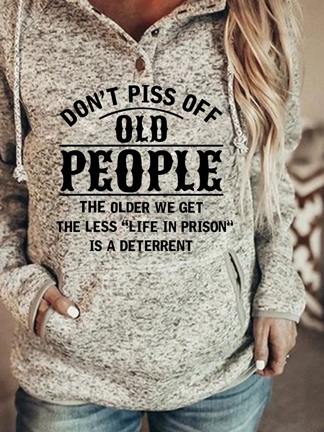 Don't Piss Off Old People  Women's long sleeve hooded Sweatshirts
