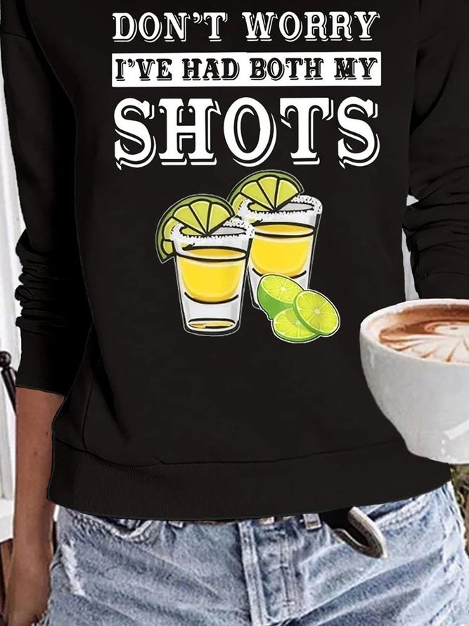 Don't Worry I’ve Had Both My Shots Printed Casual Round Neck Sweatshirtsss