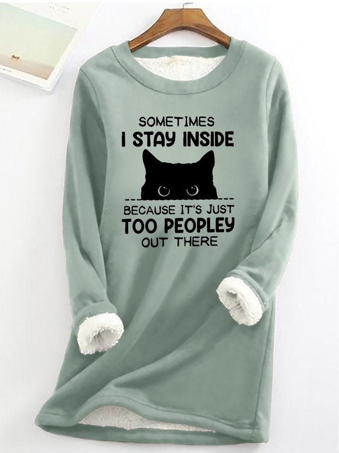 Funny Women Sometimes I Stay Inside Because It's Just Too People Out There Warmth Fleece Sweatshirt