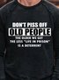 DON'T PISS OFF OLD PEOPLE  Men's long sleeve sweatshirt