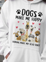 DOGS MAKE ME HAPPY Sweatshirts