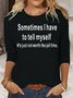 Womens Funny Sometimes I Have To Tell Myself Crew Neck Casual Top