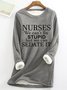 Nurses We Can't Fix Stupid But We Can Sedate It Womens Warmth Fleece Sweatshirt