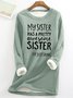 Funny Sister Gift My Sister Has A Pretty Awesome Sister Women's Warmth Fleece Sweatshirt