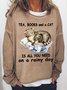 Tea Books And A Cat Is All You Need On A Rainy Day Womens Sweatshirt