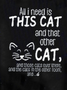 All I Need Is This Cat T-Shirt