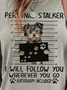 Personal Stalker I'll Follow You Wherever You Go T-Shirt