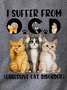 I Suffer From Ocd Obsessive Cat Disorder Casual T-Shirt