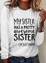 My Sister Has A Pretty Awesome Sister Cotton-Blend Text Letters Regular Fit Casual Long Sleeve Shirt