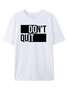 Don't Quit Casual T-shirt