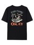 Okay Everything Is Conna Be Skeleton Casual T-Shirt