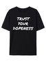 Trust Your Dopeness Printed T-Shirt