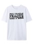 Not Fragile Like A Flower Fragile Like A Bomb Printed T-Shirt