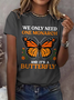 Retro We Only Need One Monarch And It's A Butterfly Print T-Shirt