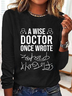 A Wise Doctor Once Wrote Medical Doctor Handwriting Funny Cotton-Blend Casual Text Letters Shirt