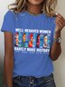 Women's Well Behaved Women Rarely Make History Casual Short SleeveT-Shirt